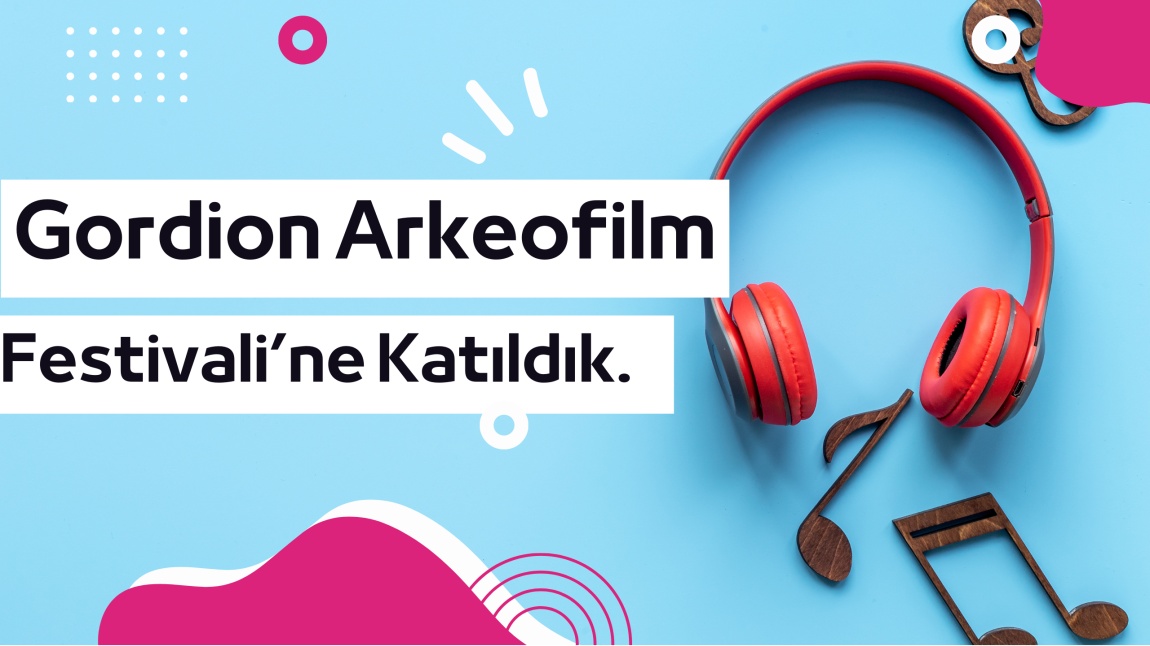 Müzik Alanı Öğrencilerimiz Gordion Arkeofilm Festivaline Katıldılar.