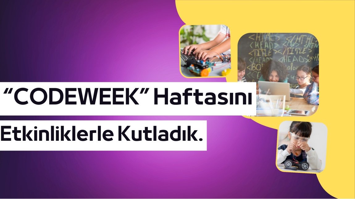 CODEWEEK Haftasını Etkinliklerle Tamamladık.