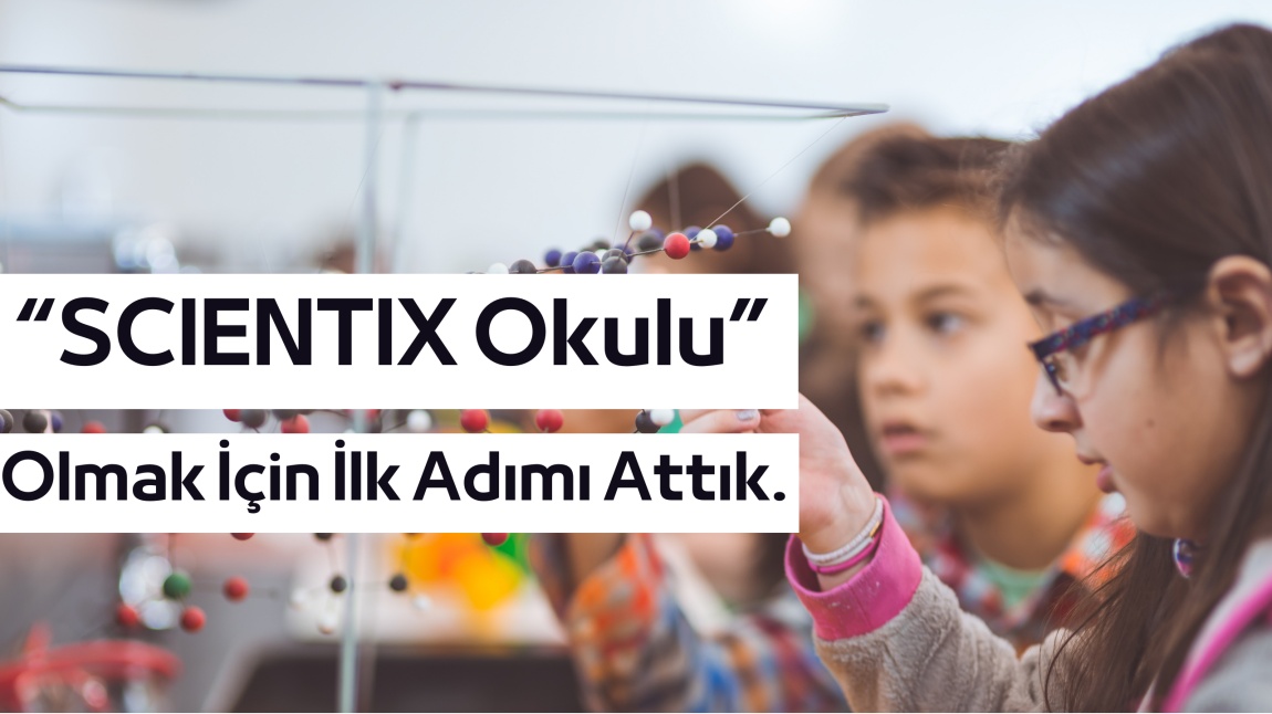 Scientix Okulu Olma Yolunda Bir Adım Daha Attık!